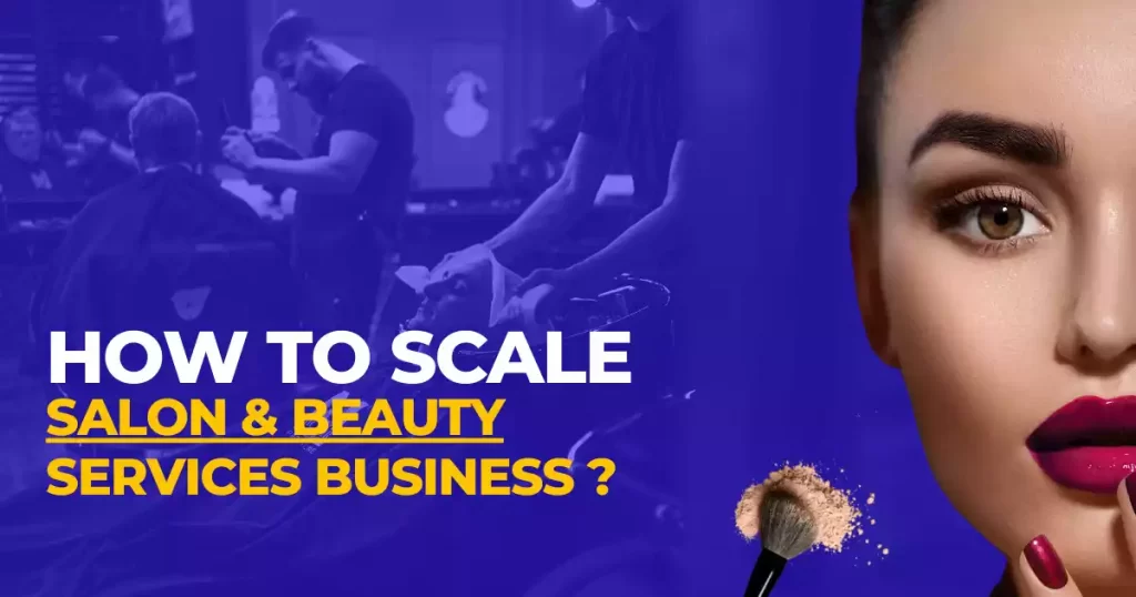 How To Scale Your Salon And Beauty Services Business? – Scale Your ...